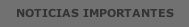 NOTICIAS IMPORTANTES